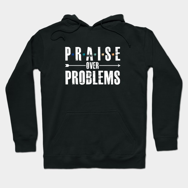 Praise Over Problems Hoodie by GreatIAM.me